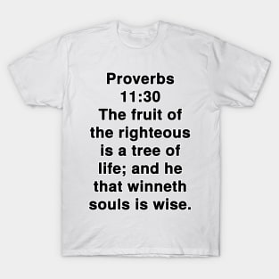 Proverbs 11:30  King James Version (KJV) Bible Verse Typography T-Shirt